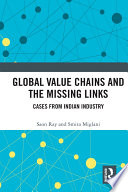 Global value chains and the missing links : cases from Indian industry /