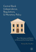 Central bank independence, regulations, and monetary policy : from Germany and Greece to China and the United States /