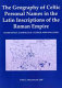 The geography of Celtic personal names in the Latin inscriptions of the Roman Empire /