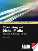 Streaming and digital media : understanding the business and technology /