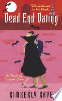 Dead end dating : a novel of vampire love /