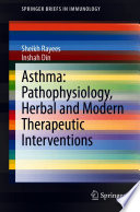 Asthma: Pathophysiology, Herbal and Modern Therapeutic Interventions /