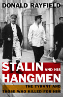 Stalin and his hangmen : the tyrant and those who killed for him /