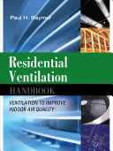 Residential ventilation handbook : ventilation to improve indoor air quality /