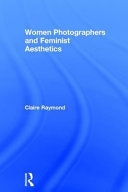 Women photographers and feminist aesthetics /