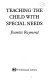 Teaching the child with special needs /