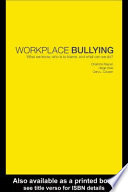 Workplace bullying : what we know, who is to blame, and what can we do? /