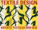 Artists' textiles : artist designed textiles 1940-1976 /