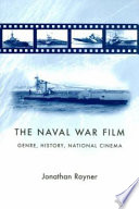The naval war film : genre, history, national cinema /