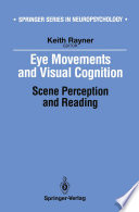 Eye Movements and Visual Cognition : Scene Perception and Reading /