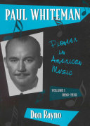 Paul Whiteman : pioneer in American music /