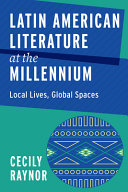 Latin American literature at the millennium : local lives, global spaces /