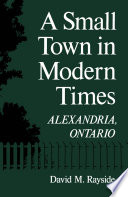A small town in modern times : Alexandria, Ontario /