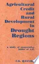 Agricultural credit and rural development in drought regions : a study of cooperative banks of A.P. /