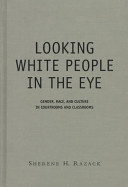 Looking white people in the eye : gender, race, and culture in courtrooms and classrooms /