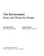 The environment : issues and choices for society /