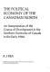 The political economy of the Canadian North ; an interpretation of the course of development in the Northern Territories of Canada to the early 1960's /