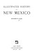 Illustrated history of New Mexico /