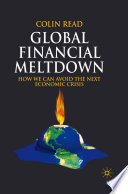 Global Financial Meltdown : How We Can Avoid the Next Economic Crisis /