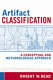 Artifact classification : a conceptual and methodological approach /