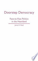 Doorstep democracy : face-to-face politics in the heartland /