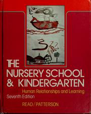 The nursery school and kindergarten : human relationships and learning /