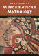 Handbook of Mesoamerican mythology /