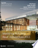 Mastering Autodesk Revit Architecture 2013 /
