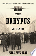 The Dreyfus affair : the scandal that tore France in two /