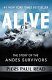 Alive ; the story of the Andes survivors.