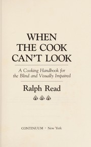 When the cook can't look : a cooking handbook for the blind and visually impaired /