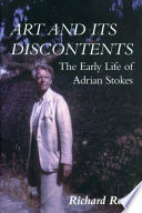 Art and its discontents : the early life of Adrian Stokes /
