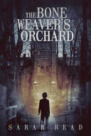 The bone weaver's orchard /