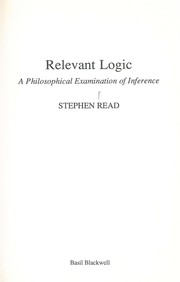 Relevant logic : a philosophical examination of inference /