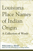 Louisiana place names of Indian origin : a collection of words /