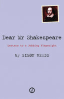 Dear Mr Shakespeare : letters to a jobbing playwright /