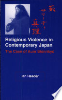 Religious violence in contemporary Japan : the case of Aum Shinrikyō /