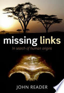 Missing links : in search of human origins /