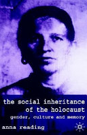 The social inheritance of the Holocaust : gender, culture and memory /