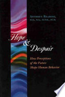 Hope & despair : how perceptions of the future shape human behavior /
