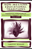 Non-Western educational traditions : indigenous approaches to educational thought and practice /