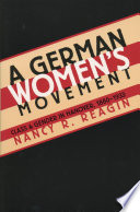 A German women's movement : class and gender in Hanover,  1880-1933 /