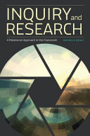 Inquiry and research : a relational approach in the classroom /