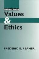 Social work values and ethics /