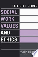 Social work values and ethics /