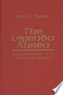 The Legenda aurea : a reexamination of its paradoxical history /