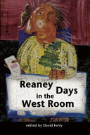 Reaney days in the west room : plays of James Reaney /