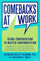 Comebacks at work : using conversation to master confrontation /