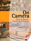 On camera : how to report, anchor & interview /
