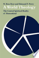 A world theology : the central spiritual reality of humankind /